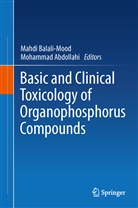 Abdollahi, Abdollahi, Mohammad Abdollahi, Mahd Balali-Mood, Mahdi Balali-Mood - Basic and Clinical Toxicology of Organophosphorus Compounds