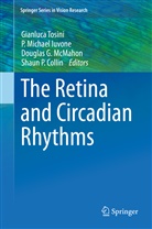 Shaun P Collin, Shaun P. Collin, Douglas G McMahon et al, P. Michael Iuvone, Douglas G. McMahon, Michael Iuvone... - The Retina and Circadian Rhythms