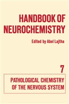 Abe Lajtha, Abel Lajtha, N. S. Abel Lajtha - Handbook of Neurochemistry