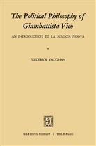 F Vaughan, F. Vaughan, Frederick Vaughan - The Political Philosophy of Giambattista Vico