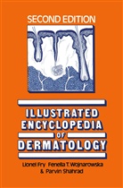 Fry, L Fry, L. Fry, Lionel Fry, Parvin Shahrad, Fenell Wojnarowska... - Illustrated Encyclopedia of Dermatology
