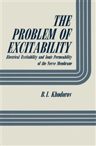 B Khodorov, B. Khodorov, B. I. Khodorov - The Problem of Excitability
