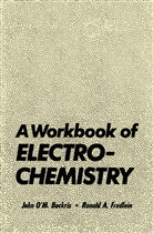 John Bockris, John O'M. Bockris, Ronald A. Fredlein - A Workbook of Electrochemistry