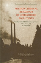 Angeletti, Angeletti, G. Angeletti, Commission of the European Communities, Versino, B Versino... - Physico-Chemical Behaviour of Atmospheric Pollutants
