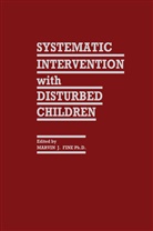 Marvin J. Fine, Marvi J Fine, Marvin J Fine - Systematic Intervention with Disturbed Children