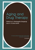 Barbagallo-Sangiorgi, G Barbagallo-Sangiorgi, G. Barbagallo-Sangiorgi, A N Exton-Smith, A. N. Exton-Smith, A.N. Exton-Smith... - Aging and Drug Therapy