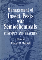 Everet Mitchell, Everett Mitchell, Everett R. Mitchell - Management of Insect Pests with Semiochemicals