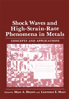Mar Meyers, Mare Meyers - Shock Waves and High-Strain-Rate Phenomena in Metals