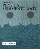 J. R. L. Allen, John Allen - Principles of Physical Sedimentology