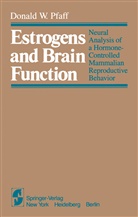 D W Pfaff, D. W. Pfaff, D.W. Pfaff, Donald W. Pfaff - Estrogens and Brain Function