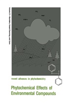 James A. Saunders, Eric Conn, Eric E. Conn, Eric E. Conn, Lyn Kosak-Channing, Lynn Kosak-Channing... - Phytochemical Effects of Environmental Compounds