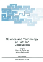 Balkanski, Balkanski, M. Balkanski, Minko Balkanski, Harr L Tuller, Harry L Tuller... - Science and Technology of Fast Ion Conductors