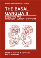 Malcol B Carpenter, Malcolm B Carpenter, Malcolm B. Carpenter, Malcolm B. Carpenter, Jayaraman, Jayaraman... - The Basal Ganglia II