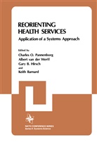 Keith Barnard, Gary B. Hirsch, Charle O Pannenborg, Charles O Pannenborg, Charles O. Pannenborg, Charles O. Pannenborg... - Reorienting Health Services
