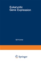 Ajit Kumar, Ajit Kumar - Eukaryotic Gene Expression