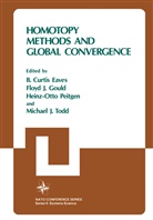 Curtis Eaves, B Curtis Eaves, B. Curtis Eaves, B. Curtis Eaves, Floyd J. Gould, Heinz-Otto Peitgen... - Homotopy Methods and Global Convergence