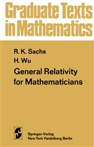 R Sachs, R K Sachs, R. K. Sachs, R.K. Sachs, Rainer Sachs, Rainer K. Sachs... - General Relativity for Mathematicians