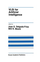 Jose G. Delgado-Frias, José G. Delgado-Frias, Jos G Delgado-Frias, Jose G Delgado-Frias, Jose G. Delgado-Frias, Moore... - VLSI for Artificial Intelligence