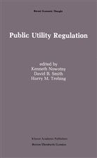 Davi B Smith, David B Smith, Harry M Trebing, Kenneth Nowotny, David B. Smith, Harry M. Trebing - Public Utility Regulation