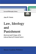 A W Norrie, A. W. Norrie, A.W. Norrie, Alan W. Norrie - Law, Ideology and Punishment
