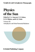 A Sturrock, P A Sturrock, Thomas E. Holzer, Dimitri M. Mihalas, P. a. Sturrock, P.A. Sturrock... - Physics of the Sun