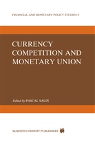 Salin, P Salin, P. Salin, Pascal Salin - Currency Competition and Monetary Union