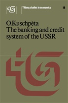 O. Kuschp¿, O. Kuschpeta, O Kuschpèta, O. Kuschpèta - The banking and credit system of the USSR