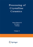 R. F. Davis, Har, Hare, Hare, T. M. Hare, Hayne Palmour - Processing of Crystalline Ceramics