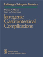 Gary G. Ghahremani, Morton A. Meyers, A Meyers, M A Meyers, G Ghahremani, G Ghahremani... - Iatrogenic Gastrointestinal Complications