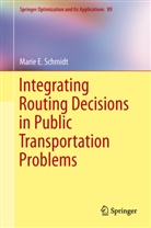 Marie E Schmidt, Marie E. Schmidt - Integrating Routing Decisions in Public Transportation Problems