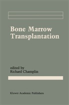 Richard Champlin, Richar Champlin M D, Richard Champlin M D, Richard Champlin M. D., Richard Champlin M.D. - Bone Marrow Transplantation