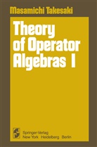 Masamichi Takesaki, Masamichi Takesaki - Theory of Operator Algebras I