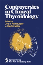 J. I. Hamburger, Joel I. Hamburger, I Hamburger, J I Hamburger, J. I. Hamburger, M Miller... - Controversies in Clinical Thyroidology