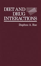 Daphne A Roe, Daphne A. Roe - Diet and Drug Interactions