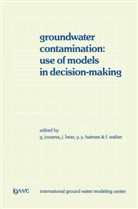 J. Bear, Jaco Bear, Jacob Bear, Y. Y. Haimes, Y.Y. Haimes, G. Jousma... - Groundwater Contamination: Use of Models in Decision-Making