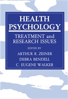 Debr Bendell, Debra Bendell, C. Eugene Walker, Arthur R. Zeiner, C Eugene Walker, C. Eugene Walker... - Health Psychology