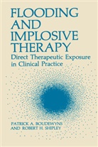 Patrick A. Boudewyns, Robert H. Shipley, Patric A Boudewyns, Patrick A Boudewyns, Patrick A. Boudewyns - Flooding and Implosive Therapy