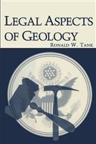 Ronald W Tank, Ronald W. Tank, Ronald W. Tank - Legal Aspects of Geology