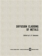 G V Samsonov, G. V. Samsonov, G. V. Samsonov, G. V. Samsonov - Diffusion Cladding of Metals