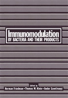 Herma Friedman, Herman Friedman, Thomas W. Klein, Andor Szentivanyi - Immunomodulation by Bacteria and Their Products