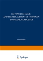 A. I. Shatenshtein, A I Shatenshtein, A. I. Shatenshtein - Isotopic Exchange and the Replacement of Hydrogen in Organic Compounds