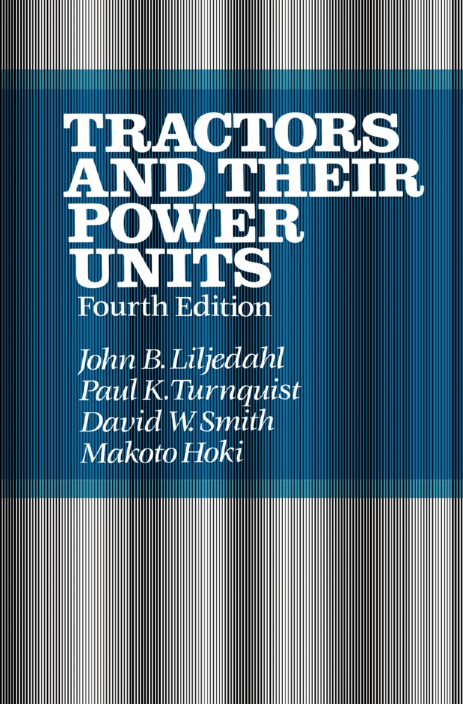 John B. Liljedahl, D Smith, D. Smith, David W. Smith, Paul K. Turnquist - Tractors and their Power Units