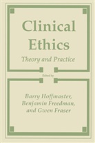 Gwen Fraser, Benjami Freedom, Benjamin Freedom, Barr Hoffmaster, Barry Hoffmaster, Gwen Fraser... - Clinical Ethics