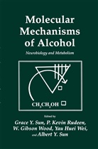 P. Kevin Rudeen, P Kevi Rudeen, P Kevin Rudeen, P. Kevin Rudeen, Albert Y. Sun, Grace Sun... - Molecular Mechanisms of Alcohol