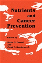 Frank L. Meyskens Jr, Frank L. Meyskens, Frank L Meyskens Jr, Frank L. Meyskens Jr., Kedar N. Prasad, Kedar Prasad... - Nutrients and Cancer Prevention