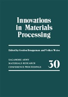 Gordo Bruggeman, Gordon Bruggeman, Volker Weiß, Gordon Bruggeman, Volker Weiss, Volker Weiß - Innovations in Materials Processing