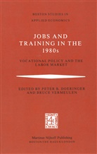 P Doeringer, P B Doeringer, P. B. Doeringer, P.B. Doeringer, Peter Doeringer, Peter B. Doeringer... - Jobs and Training in the 1980s