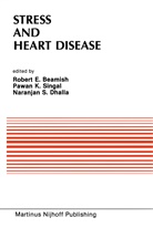 R. E. Beamish, Robert E. Beamish, Naranjan S Dhalla, Naranjan S. Dhalla, R. E. Beamish, Pawa K Singal... - Stress and Heart Disease