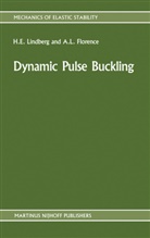 A L Florence, A. L. Florence, A.L. Florence, Alexander L. Florence, H Lindberg, H E Lindberg... - Dynamic Pulse Buckling