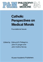 John Collins Harvey, John Collins Harvey, Langan, J Langan, J. Langan, John P. Langan... - Catholic Perspectives on Medical Morals